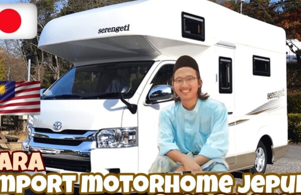 Cara Mengimport Motorhome dan Karavan dari Jepun dan UK